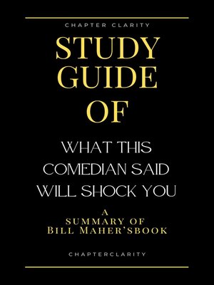 cover image of Study Guide of What This Comedian Said Will Shock You by Bill Maher (ChapterClarity)